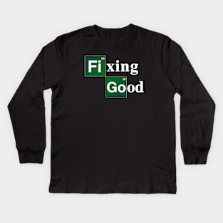 FIXING GOOD PARODY Kids Long Sleeve T-Shirt